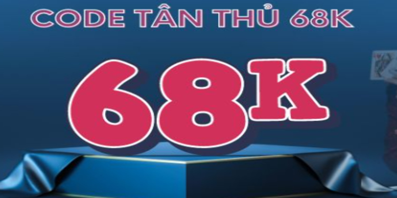 Khuyến mãi tặng code tân thủ 68k cùng nhà cái VN88